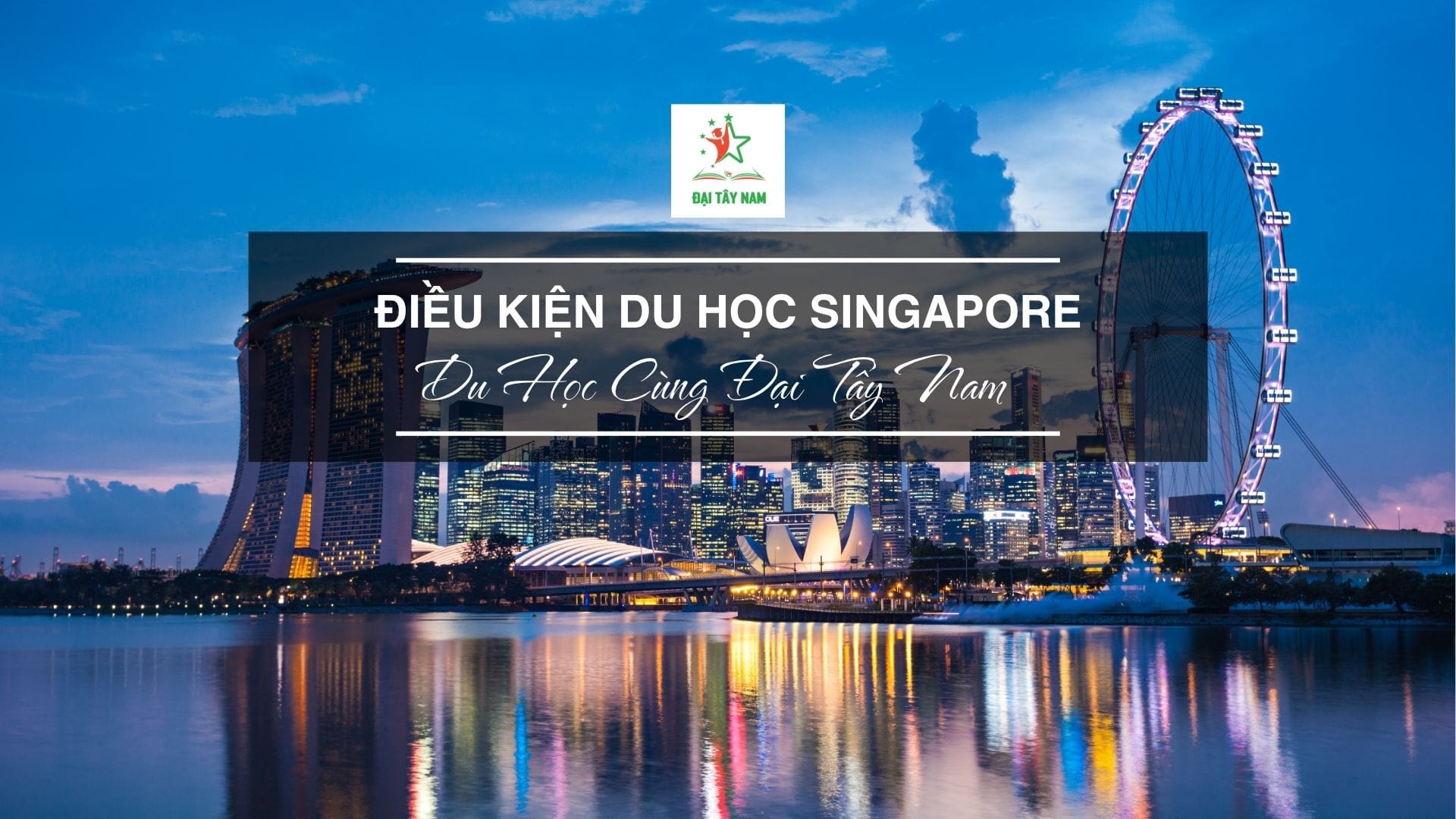 Điều kiện du học Singapore mới nhất 2026