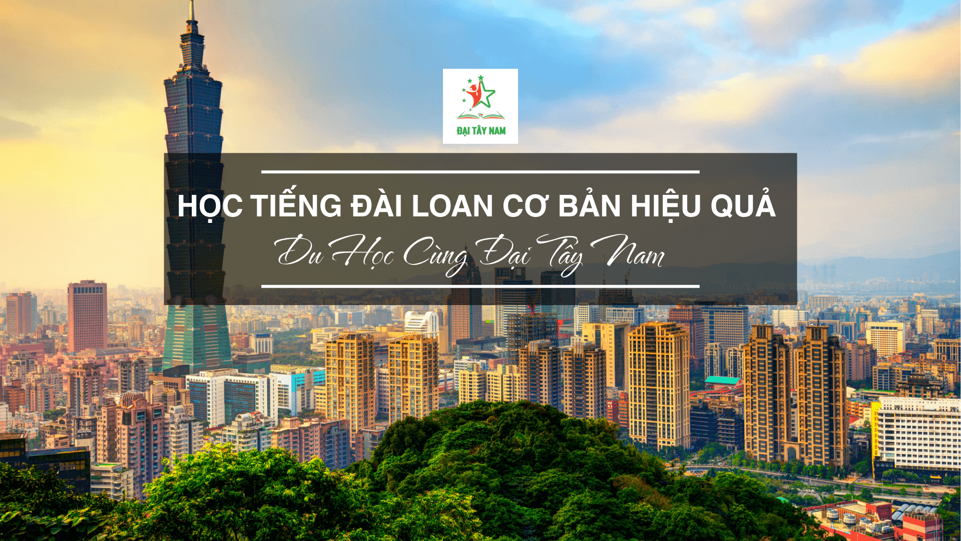 Học Tiếng Đài Loan Cơ Bản – Đại Tây Nam